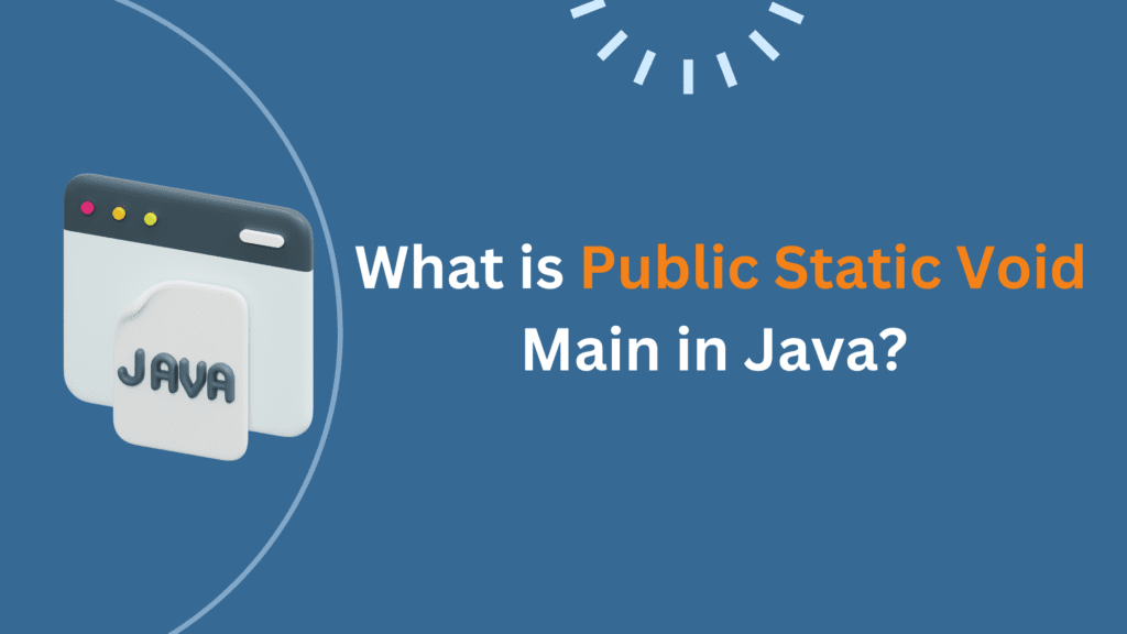 24. What is public static void main in Java?