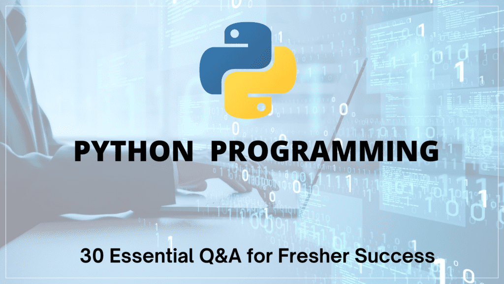 30 Python Programming Interview Question for Freshers